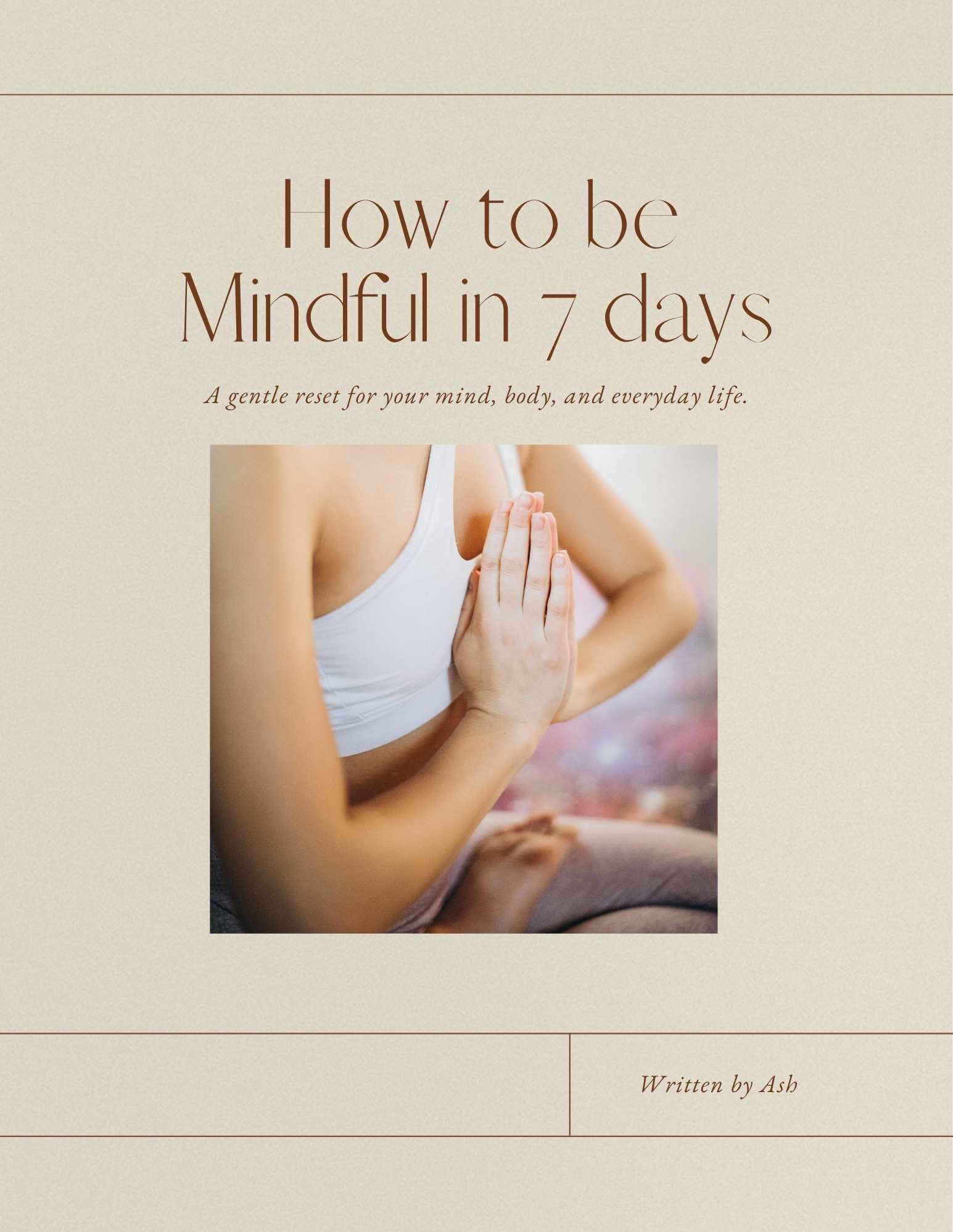 How to Be Mindful in 7 Days - Workbook