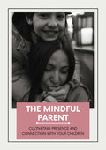 The Mindful Parent